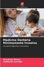 Medicina Dent?ria Minimamente Invasiva