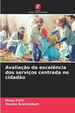 Avalia??o da excel?ncia dos servi?os centrada no cidad?o