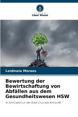 Bewertung der Bewirtschaftung von Abf?llen aus dem Gesundheitswesen HSW - Leidineia Moraes - cover