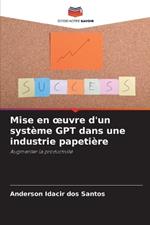 Mise en oeuvre d'un syst?me GPT dans une industrie papeti?re