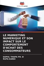 Le Marketing Num?rique Et Son Impact Sur Le Comportement d'Achat Des Consommateurs