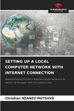 Setting Up a Local Computer Network with Internet Connection