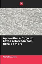 Aproveitar a for?a do bet?o refor?ado com fibra de vidro