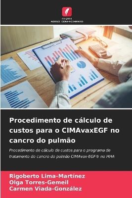 Procedimento de c?lculo de custos para o CIMAvaxEGF no cancro do pulm?o - Rigoberto Lima-Mart?nez,Olga Torres-Gemeil,Carmen Viada-Gonz?lez - cover