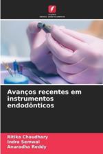 Avan?os recentes em instrumentos endod?nticos