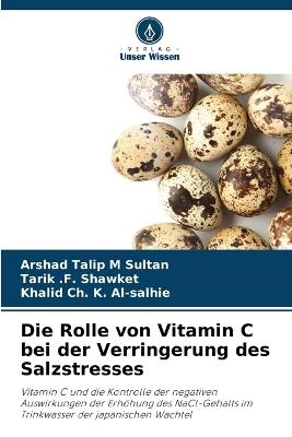 Die Rolle von Vitamin C bei der Verringerung des Salzstresses - Arshad Talip M Sultan,Tarik F Shawket,Khalid Ch K Al-Salhie - cover