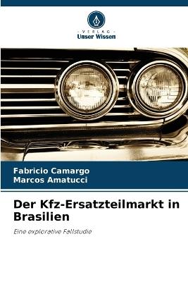 Der Kfz-Ersatzteilmarkt in Brasilien - Fabricio Camargo,Marcos Amatucci - cover