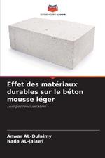 Effet des mat?riaux durables sur le b?ton mousse l?ger