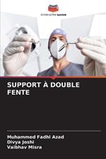 Support ? Double Fente