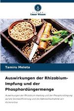 Auswirkungen der Rhizobium-Impfung und der Phosphord?ngermenge