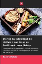 Efeitos da inocula??o de riz?bio e das taxas de fertiliza??o com f?sforo