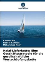 Halal-Lieferkette: Eine Gesch?ftsstrategie f?r die gesellschaftliche Wertsch?pfungskette