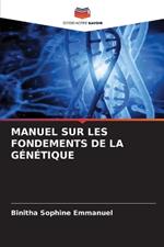 Manuel Sur Les Fondements de la G?n?tique