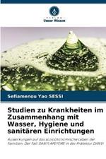 Studien zu Krankheiten im Zusammenhang mit Wasser, Hygiene und sanit?ren Einrichtungen