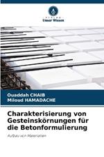 Charakterisierung von Gesteinsk?rnungen f?r die Betonformulierung