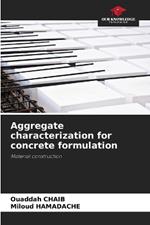 Aggregate characterization for concrete formulation