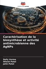 Caract?risation de la biosynth?se et activit? antimicrobienne des AgNPs