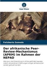 Der afrikanische Peer-Review-Mechanismus (APRM) im Rahmen der NEPAD