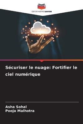 S?curiser le nuage: Fortifier le ciel num?rique - Asha Sohal,Pooja Malhotra - cover