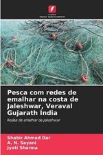 Pesca com redes de emalhar na costa de Jaleshwar, Veraval Gujarath ?ndia