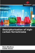 Desulphurisation of high-carbon ferrochrome