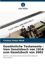 Gew?hnliche Testamente - Vom Gesetzbuch von 1916 zum Gesetzbuch von 2002