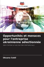 Opportunit?s et menaces pour l'entreprise ukrainienne s?lectionn?e