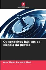 Os conceitos b?sicos da ci?ncia da gest?o