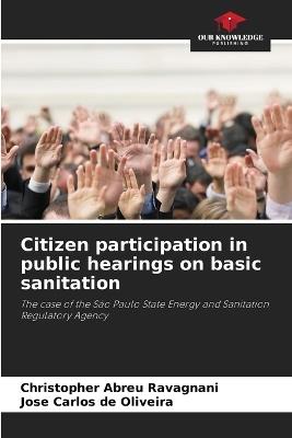 Citizen participation in public hearings on basic sanitation - Christopher Abreu Ravagnani,Jos? Carlos de Oliveira - cover