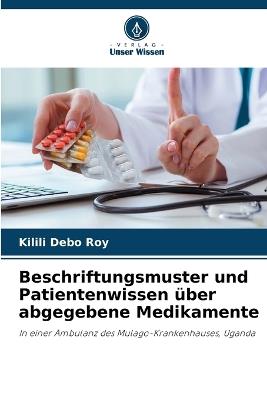 Beschriftungsmuster und Patientenwissen ?ber abgegebene Medikamente - Kilili Debo Roy - cover