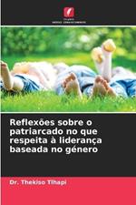 Reflex?es sobre o patriarcado no que respeita ? lideran?a baseada no g?nero