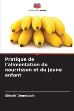 Pratique de l'alimentation du nourrisson et du jeune enfant