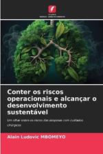 Conter os riscos operacionais e alcan?ar o desenvolvimento sustent?vel