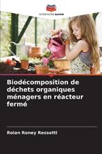 Biod?composition de d?chets organiques m?nagers en r?acteur ferm?