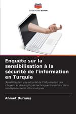 Enqu?te sur la sensibilisation ? la s?curit? de l'information en Turquie