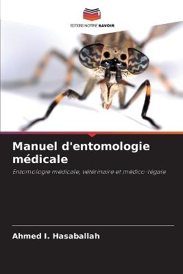 Manuel d'entomologie m?dicale - Ahmed I Hasaballah - cover