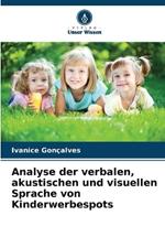 Analyse der verbalen, akustischen und visuellen Sprache von Kinderwerbespots