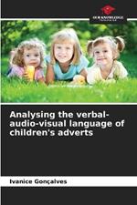 Analysing the verbal-audio-visual language of children's adverts