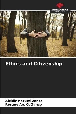 Ethics and Citizenship - Alcidir Mazutti Zanco,Rosane Ap G Zanco - cover