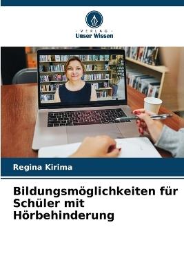 Bildungsm?glichkeiten f?r Sch?ler mit H?rbehinderung - Regina Kirima - cover