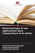 Biotechnologie et ses applications dans l'aquaculture et la p?che