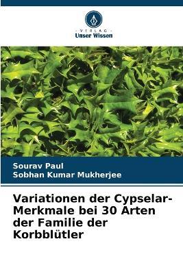 Variationen der Cypselar-Merkmale bei 30 Arten der Familie der Korbbl?tler - Sourav Paul,Sobhan Kumar Mukherjee - cover