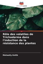 R?le des volatiles de Trichoderma dans l'induction de la r?sistance des plantes