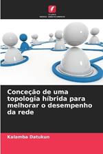 Conce??o de uma topologia h?brida para melhorar o desempenho da rede