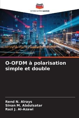 O-OFDM ? polarisation simple et double - Rend N Alrays,Sinan M Abdulsatar,Razi J Al-Azawi - cover