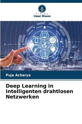 Deep Learning in intelligenten drahtlosen Netzwerken - Puja Acharya - cover