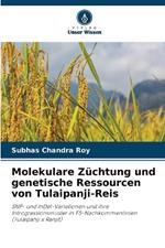 Molekulare Z?chtung und genetische Ressourcen von Tulaipanji-Reis