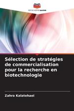 S?lection de strat?gies de commercialisation pour la recherche en biotechnologie