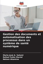 Gestion des documents et automatisation des processus dans un syst?me de sant? num?rique