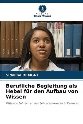 Berufliche Begleitung als Hebel f?r den Aufbau von Wissen - Sidoline Demgne - cover